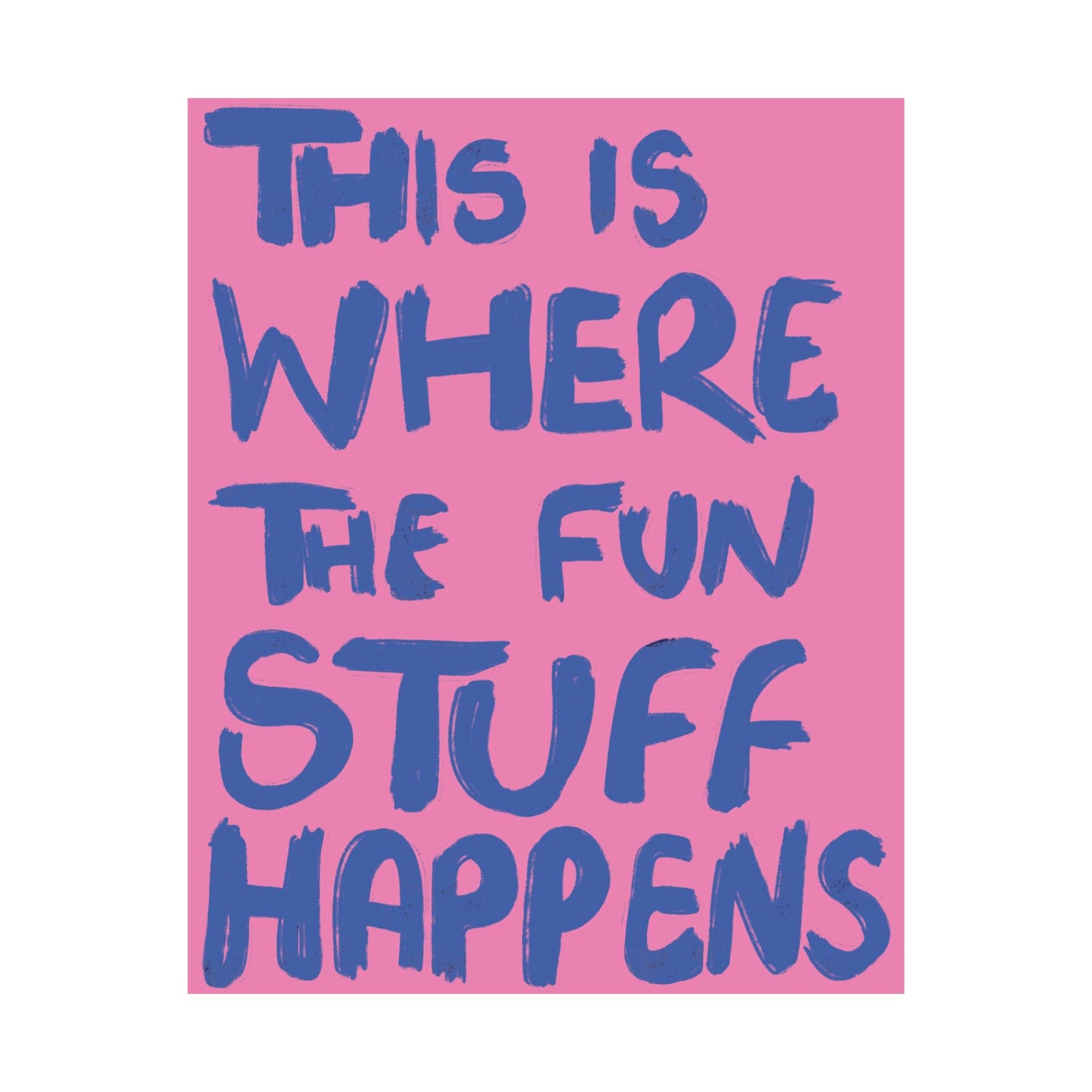 'This Is Where The Fun Stuff Happens' poster