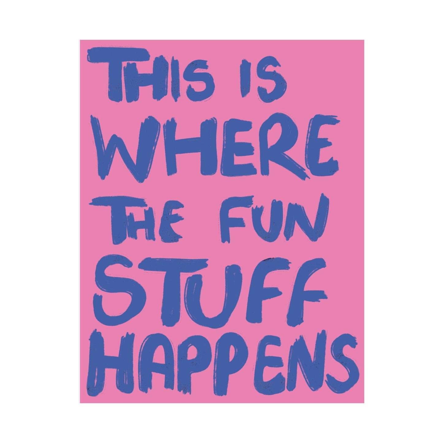 'This Is Where The Fun Stuff Happens' poster