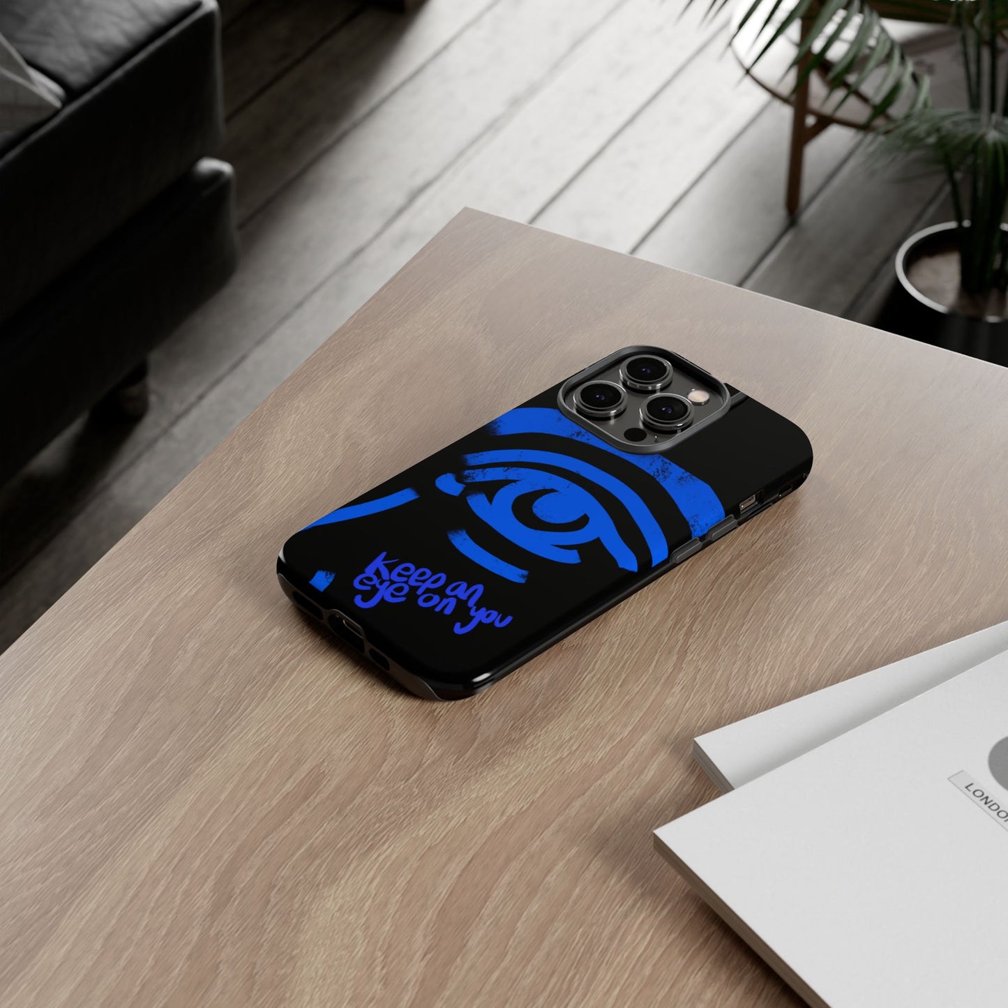Keep An Eye On You Phone Case