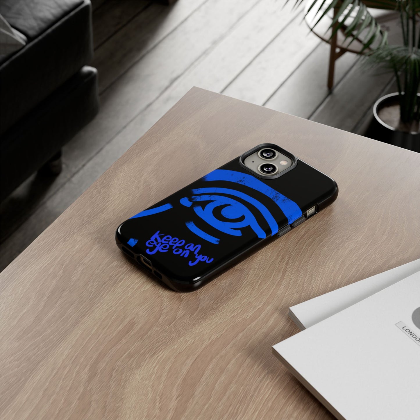 Keep An Eye On You Phone Case