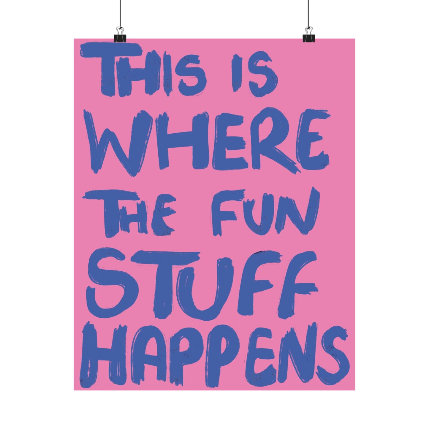 'This Is Where The Fun Stuff Happens' poster