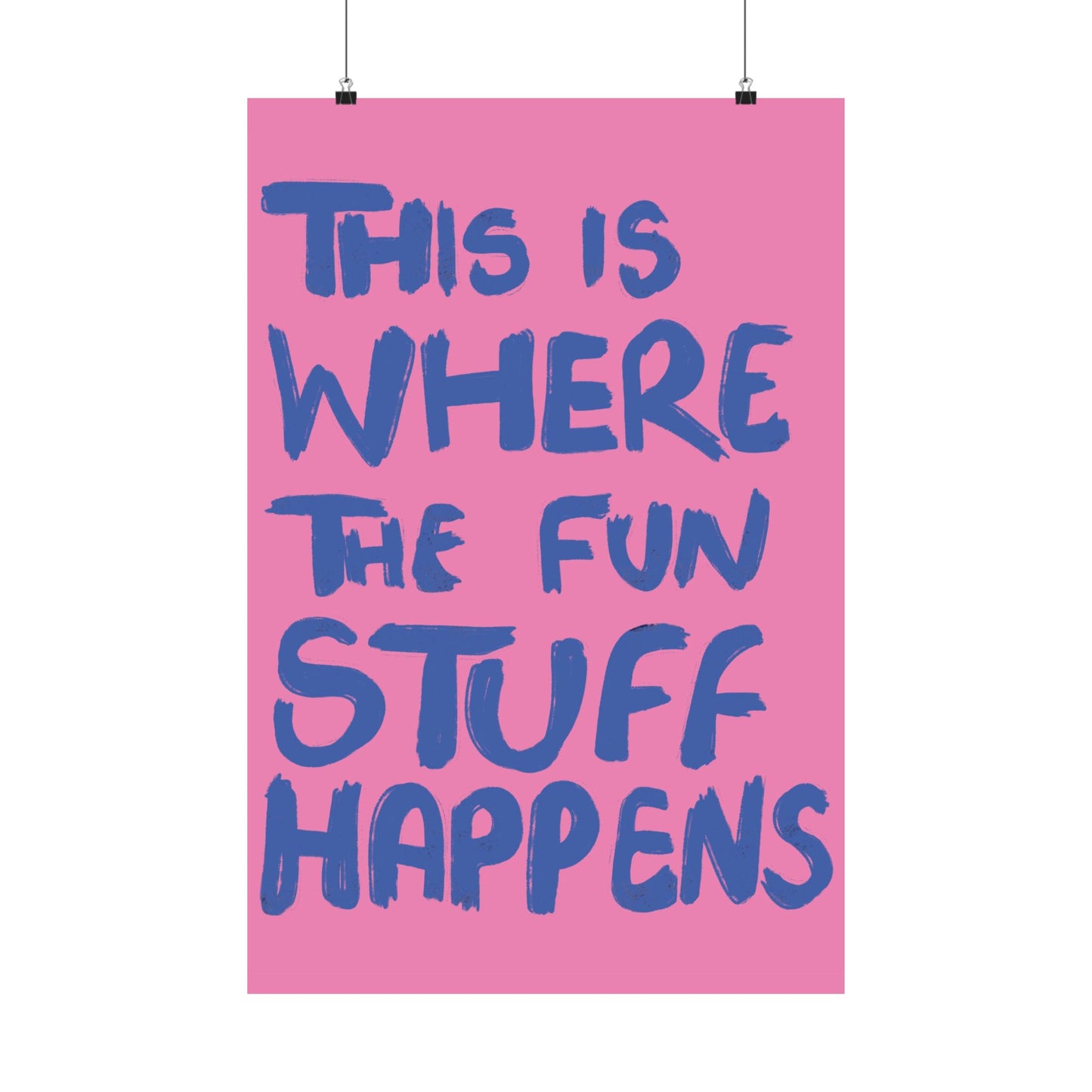 'This Is Where The Fun Stuff Happens' poster