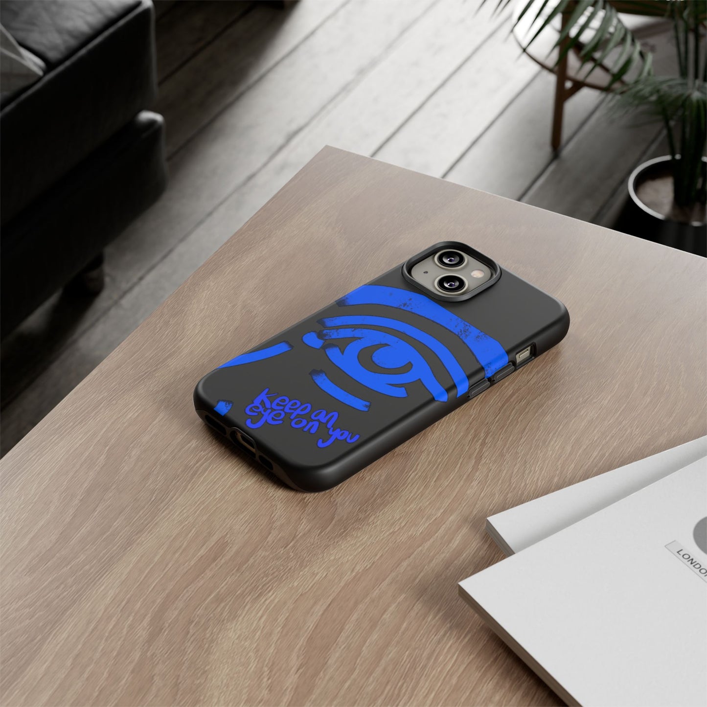 Keep An Eye On You Phone Case