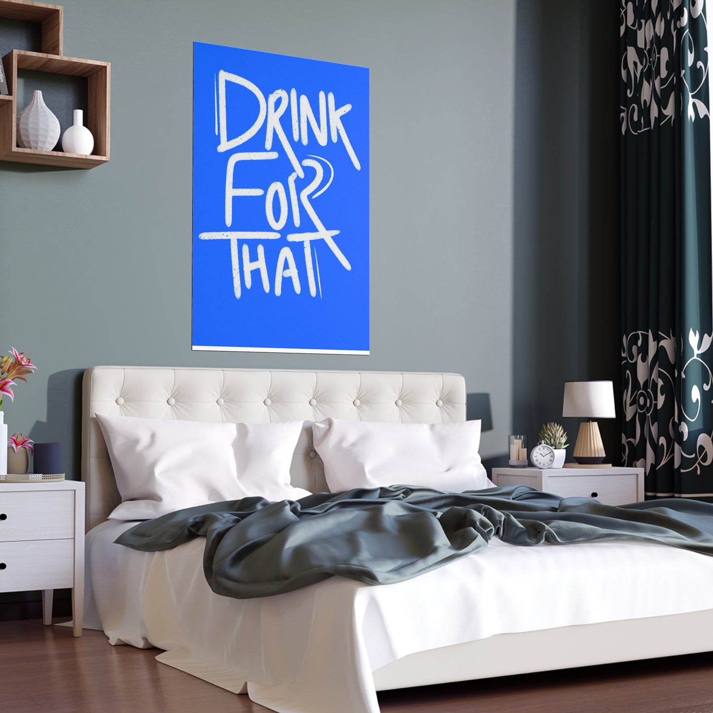 Drink for that Posters