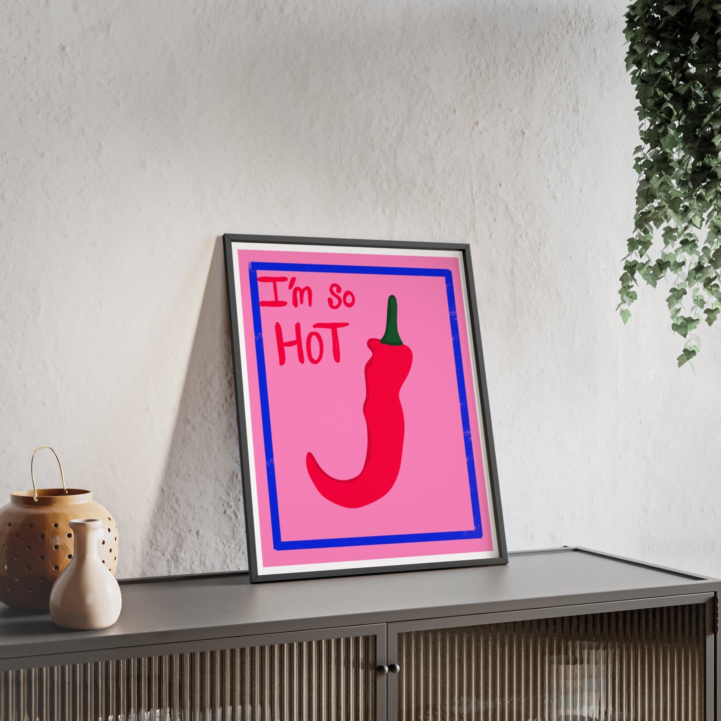 Chili Pepper Art Print with Wooden Frame - "I'm So Hot" Decor for Trendy Spaces
