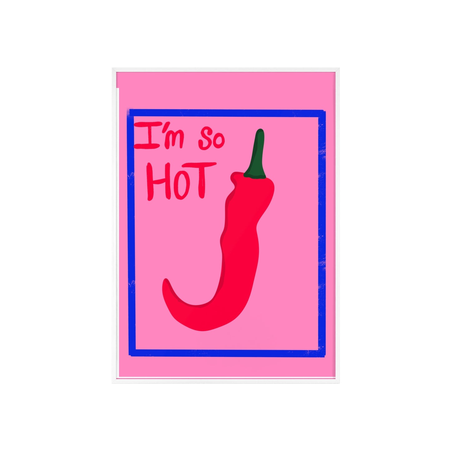Chili Pepper Art Print with Wooden Frame - "I'm So Hot" Decor for Trendy Spaces