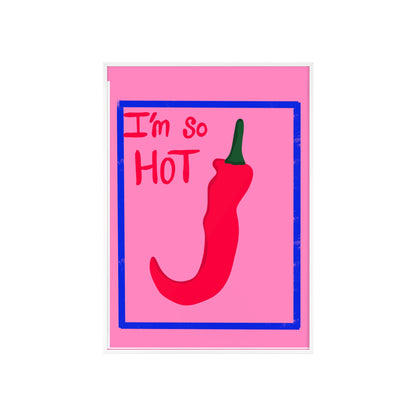 Chili Pepper Art Print with Wooden Frame - "I'm So Hot" Decor for Trendy Spaces
