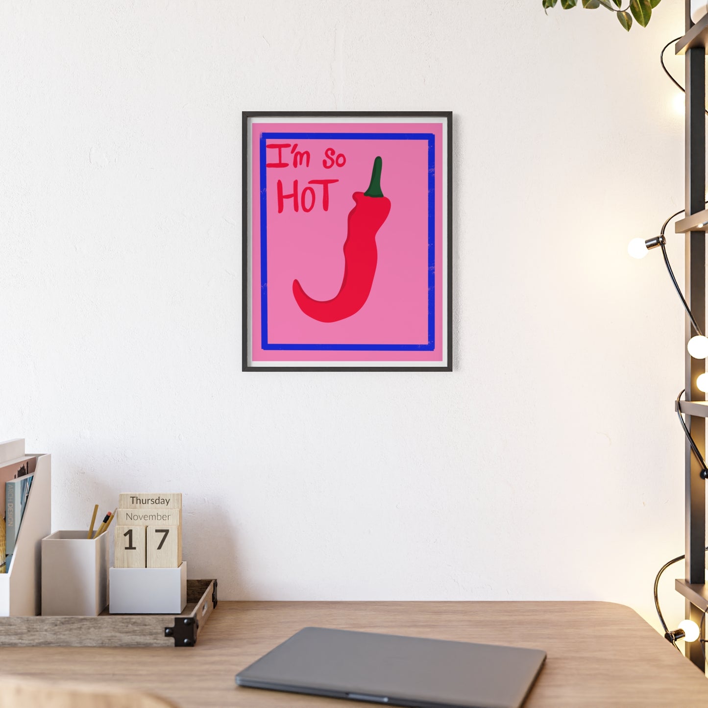 Chili Pepper Art Print with Wooden Frame - "I'm So Hot" Decor for Trendy Spaces