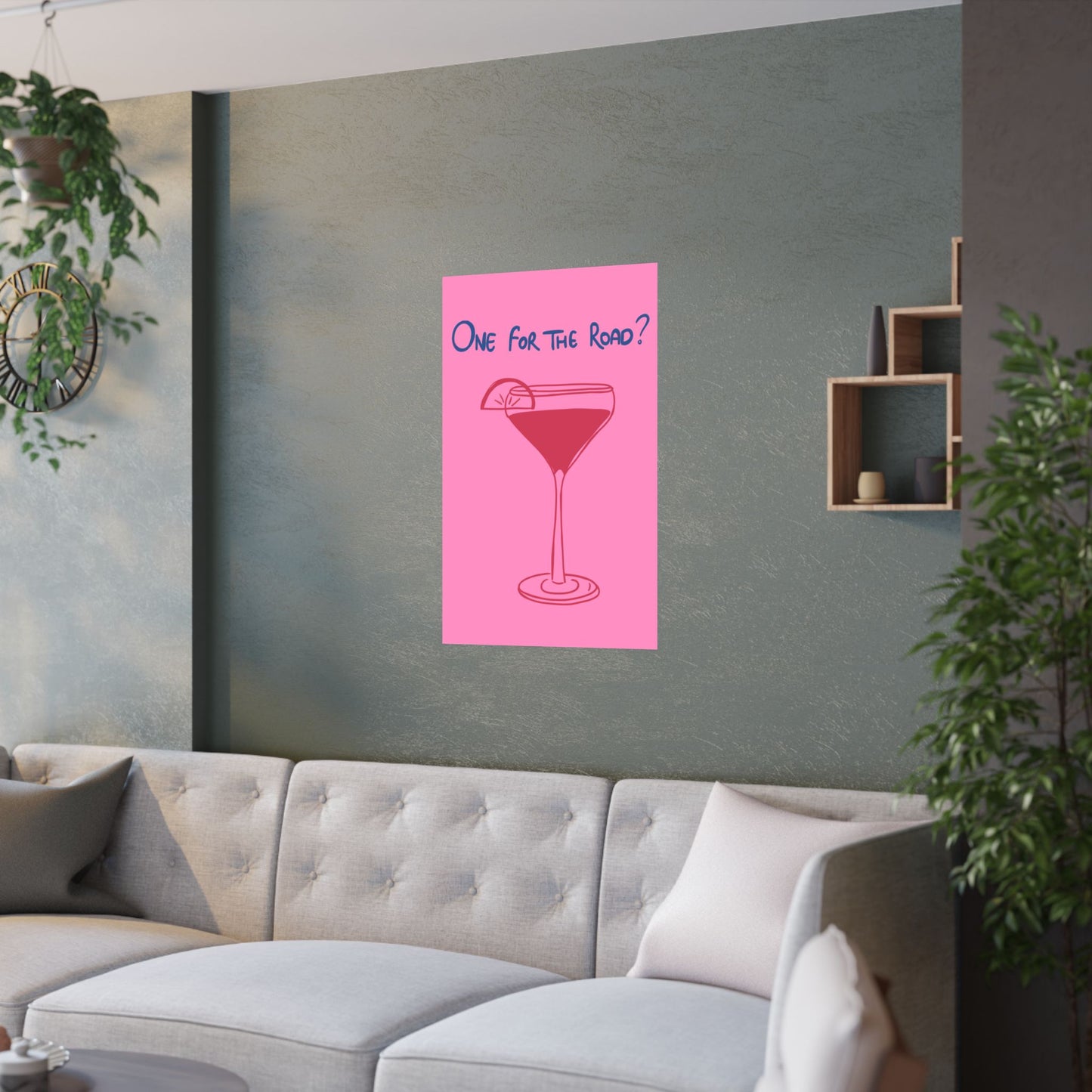 One for the Road? Satin Poster - Fun Wall Art for Cocktail Lovers
