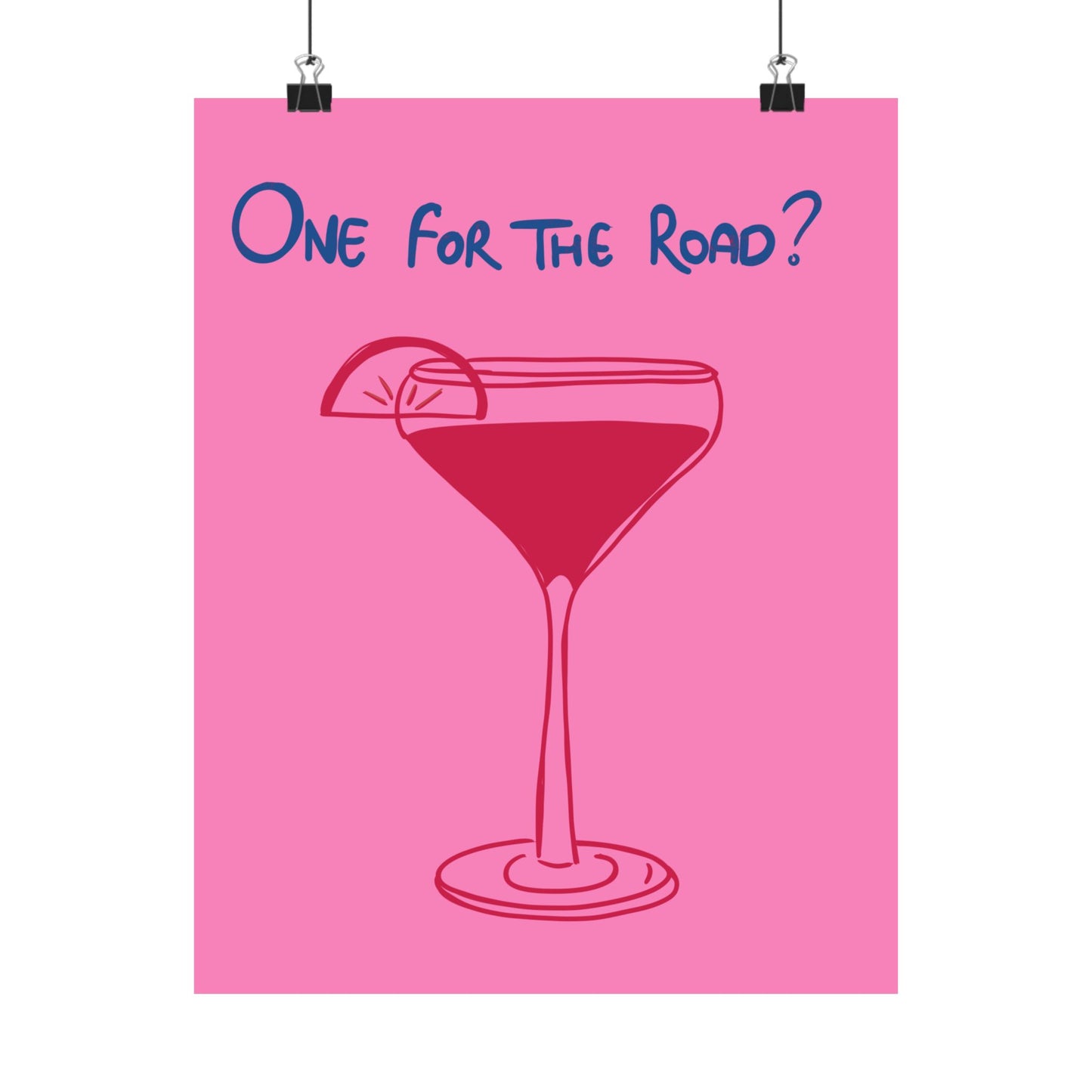 One for the Road? Satin Poster - Fun Wall Art for Cocktail Lovers