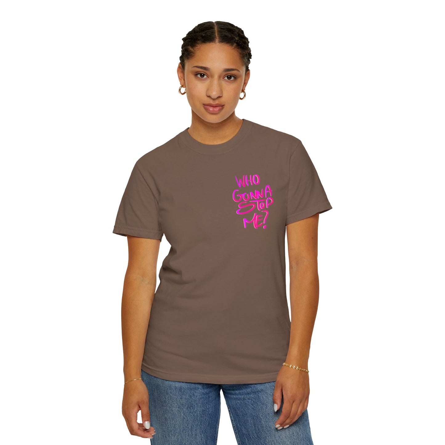 T-Shirt - 'Who Gonna Stop Me?'