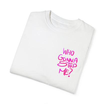 T-Shirt - 'Who Gonna Stop Me?'