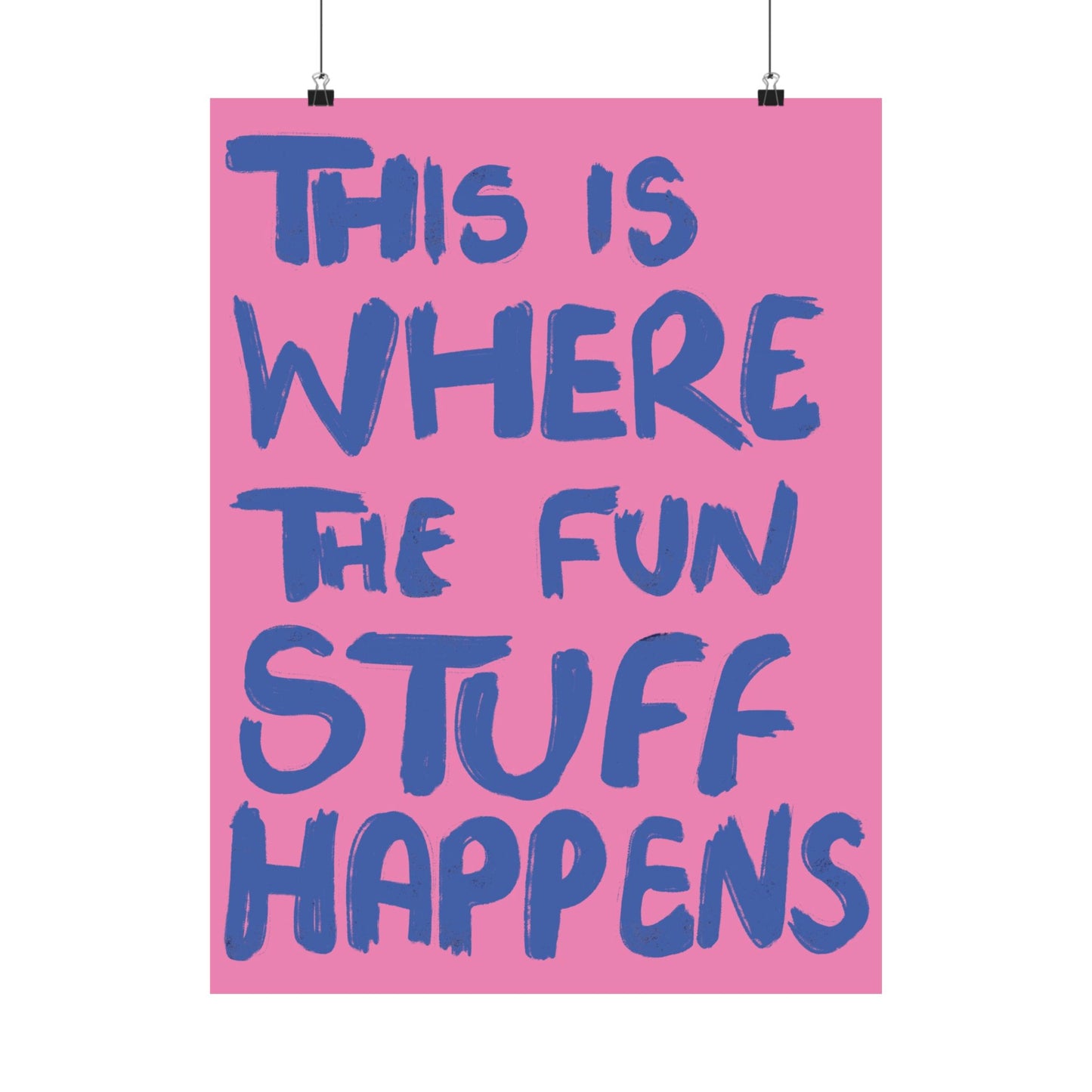 'This Is Where The Fun Stuff Happens' poster