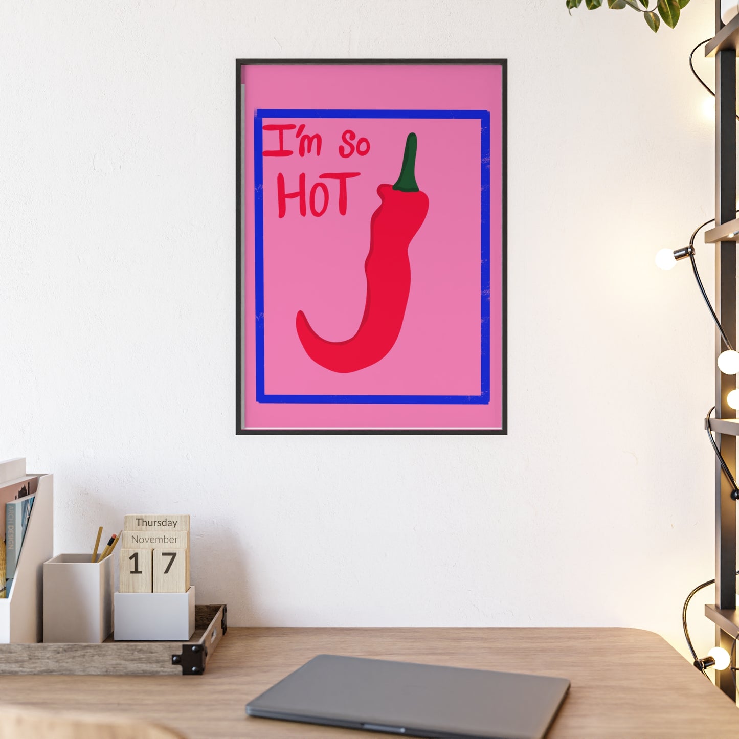 Chili Pepper Art Print with Wooden Frame - "I'm So Hot" Decor for Trendy Spaces