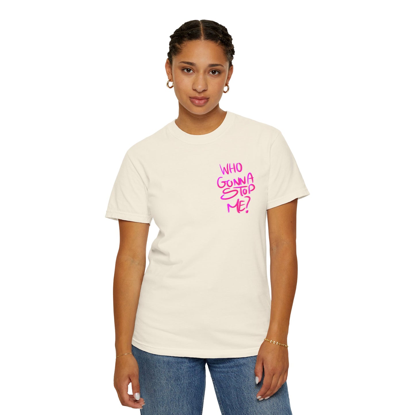 T-Shirt - 'Who Gonna Stop Me?'
