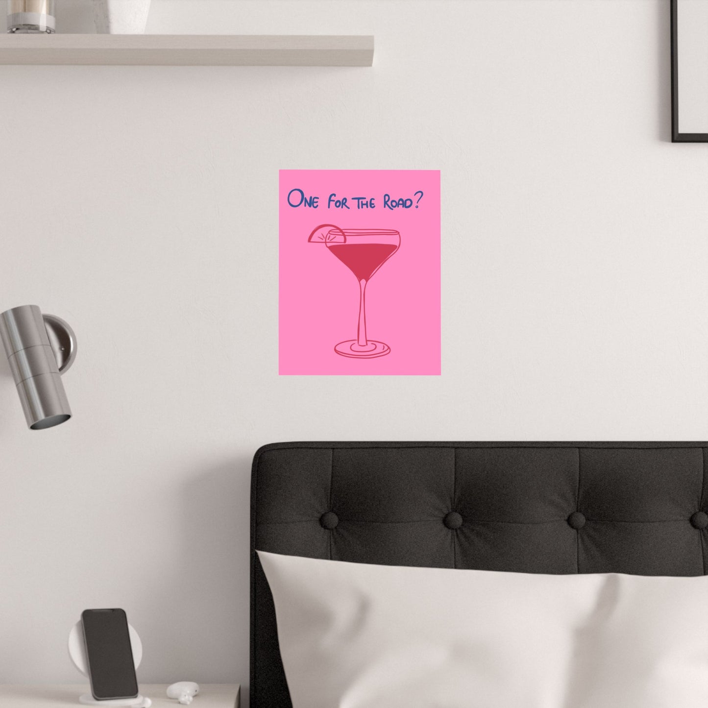 One for the Road? Satin Poster - Fun Wall Art for Cocktail Lovers