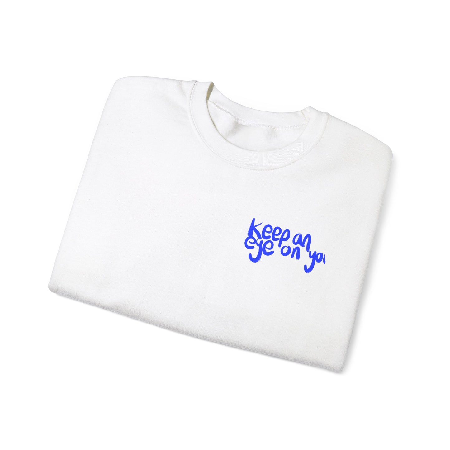 Keep an Eye on You Crewneck Sweatshirt