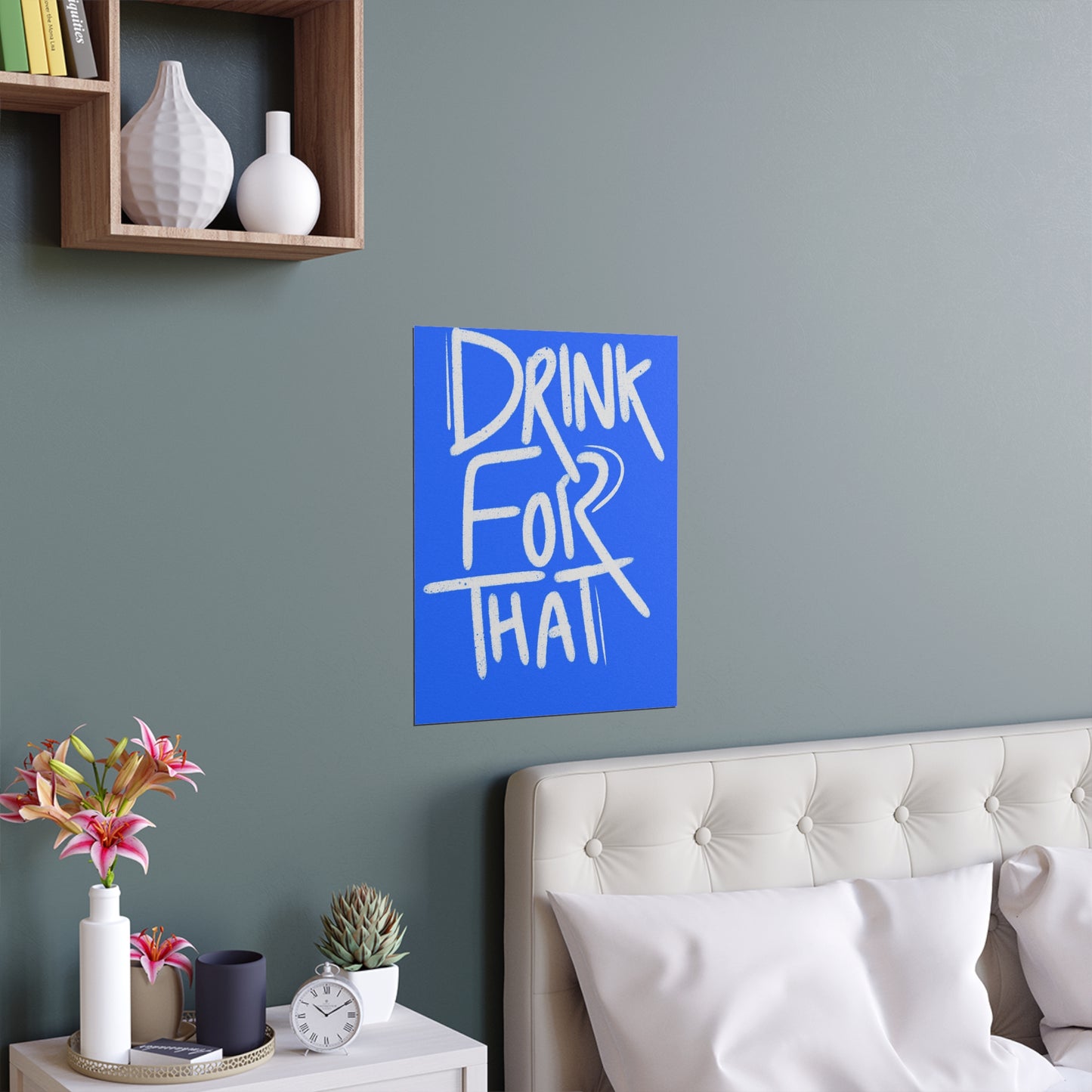 Drink for that Posters
