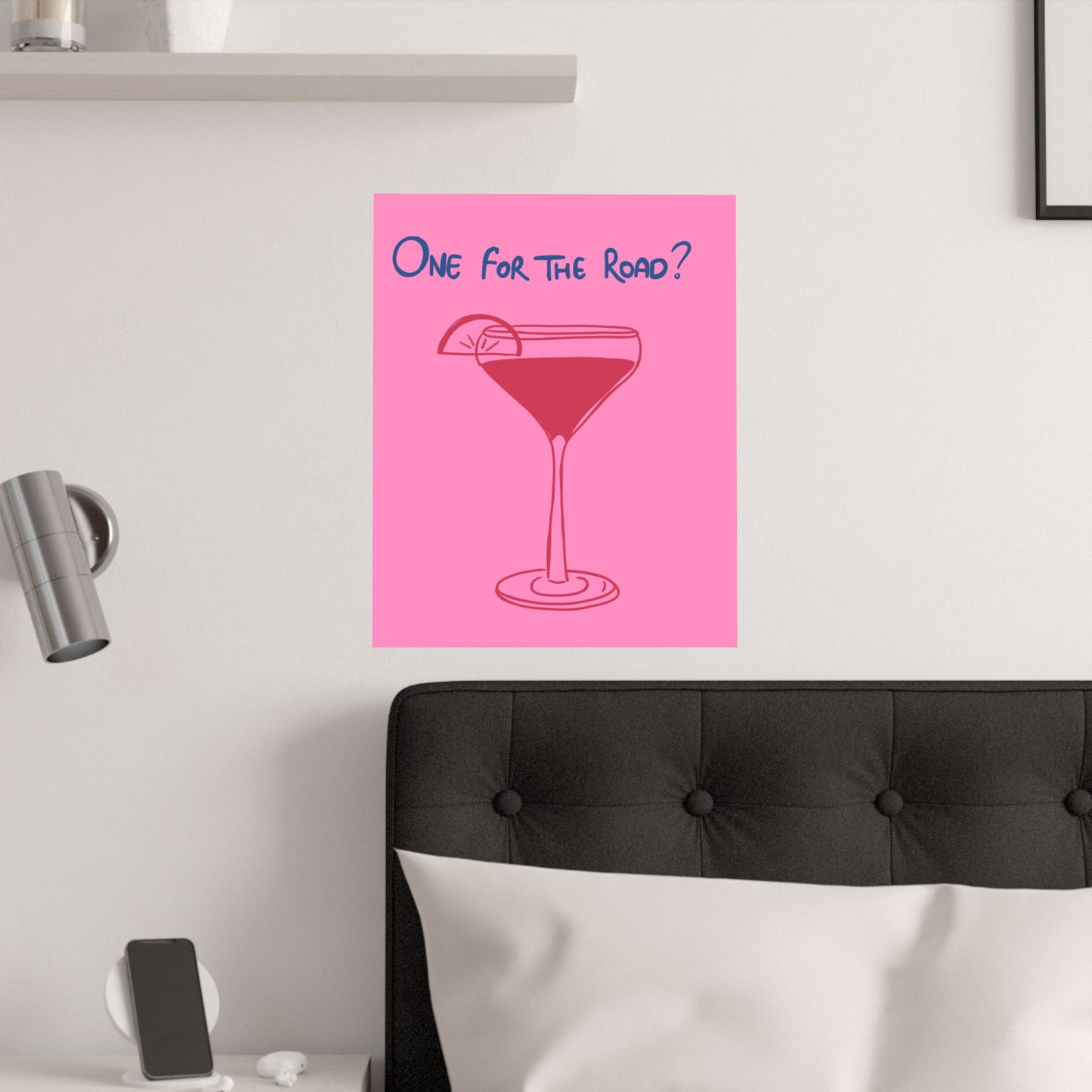 One for the Road? Satin Poster - Fun Wall Art for Cocktail Lovers
