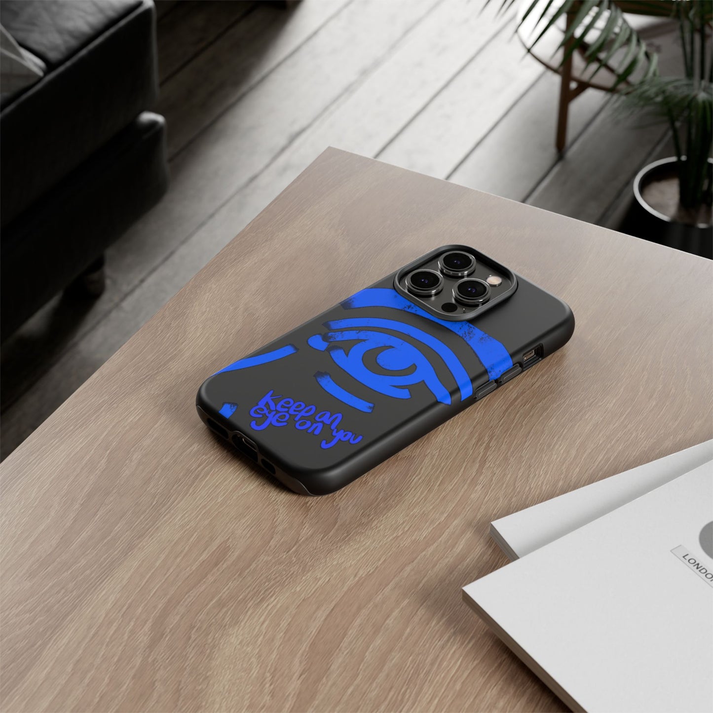 Keep An Eye On You Phone Case