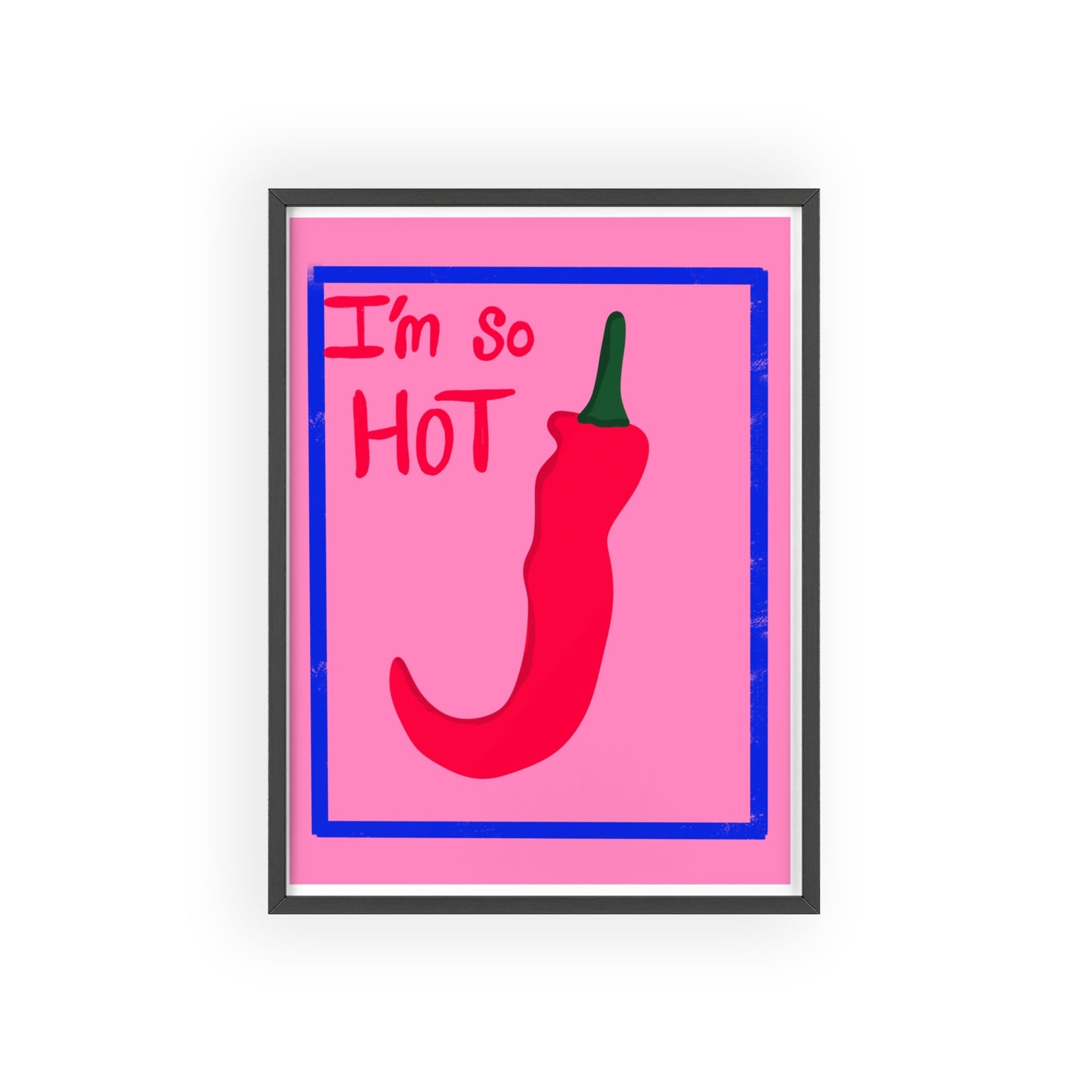 Chili Pepper Art Print with Wooden Frame - "I'm So Hot" Decor for Trendy Spaces