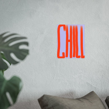 CHILL Posters