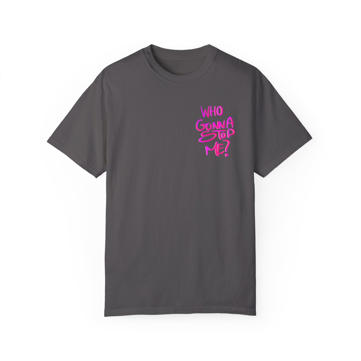 T-Shirt - 'Who Gonna Stop Me?'
