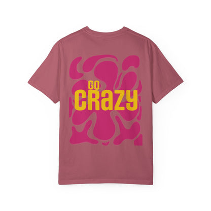 'GO CRAZY' Fun Design T-shirt