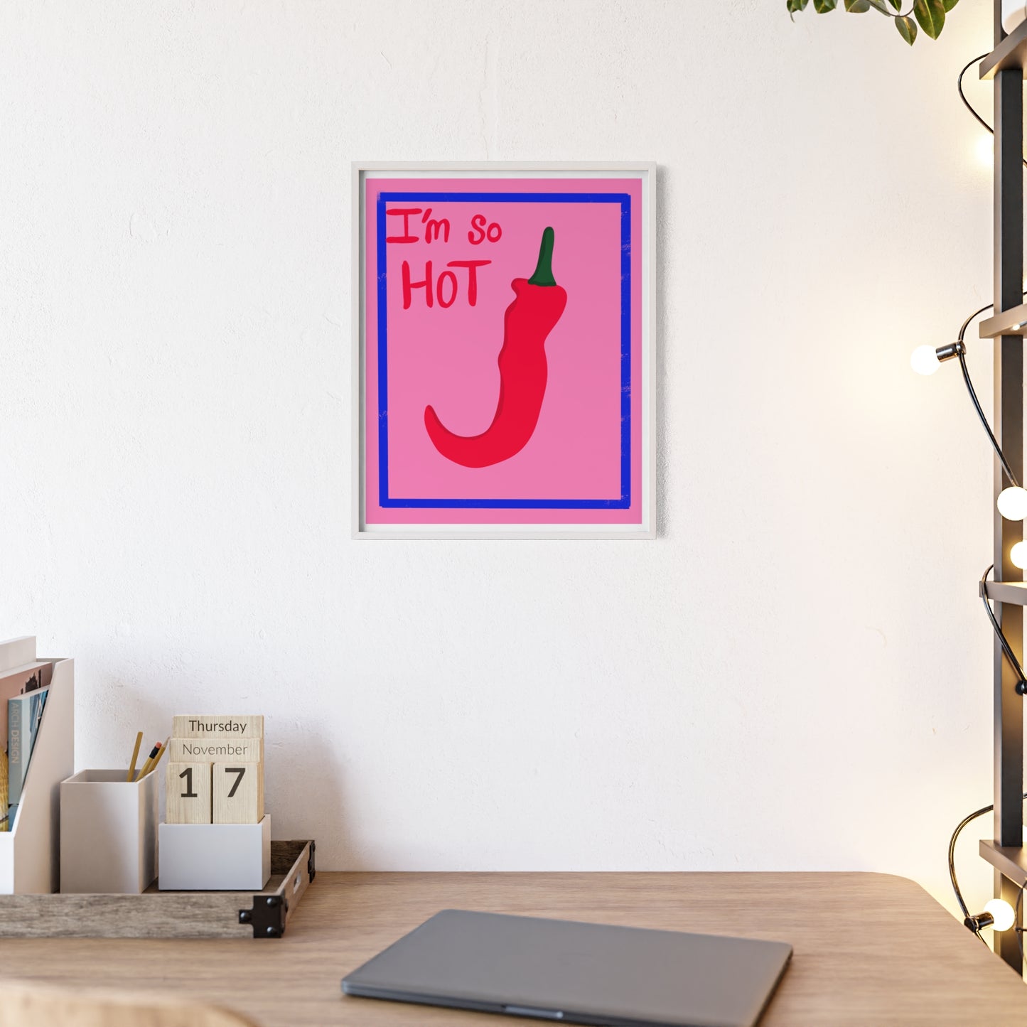 Chili Pepper Art Print with Wooden Frame - "I'm So Hot" Decor for Trendy Spaces