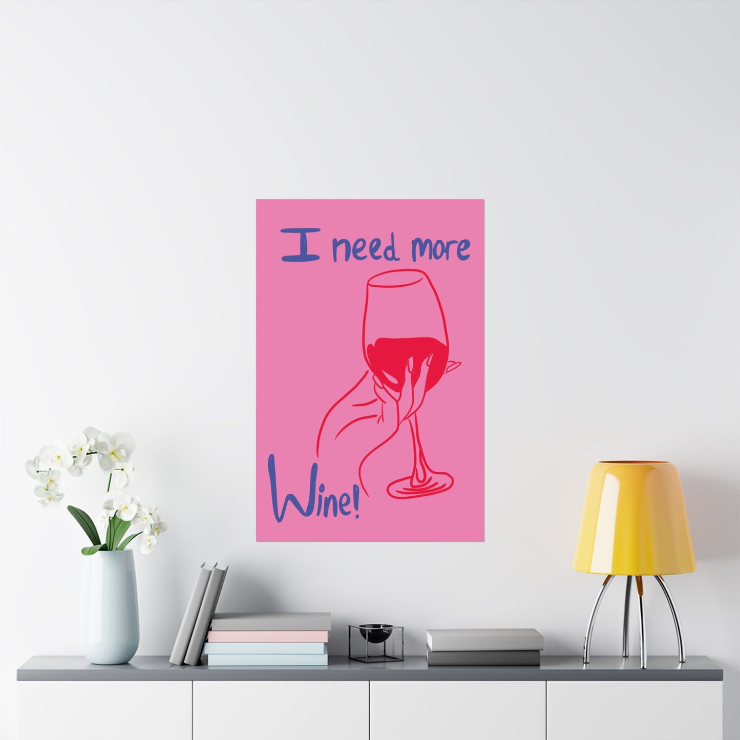 I Need More Wine Matte Poster