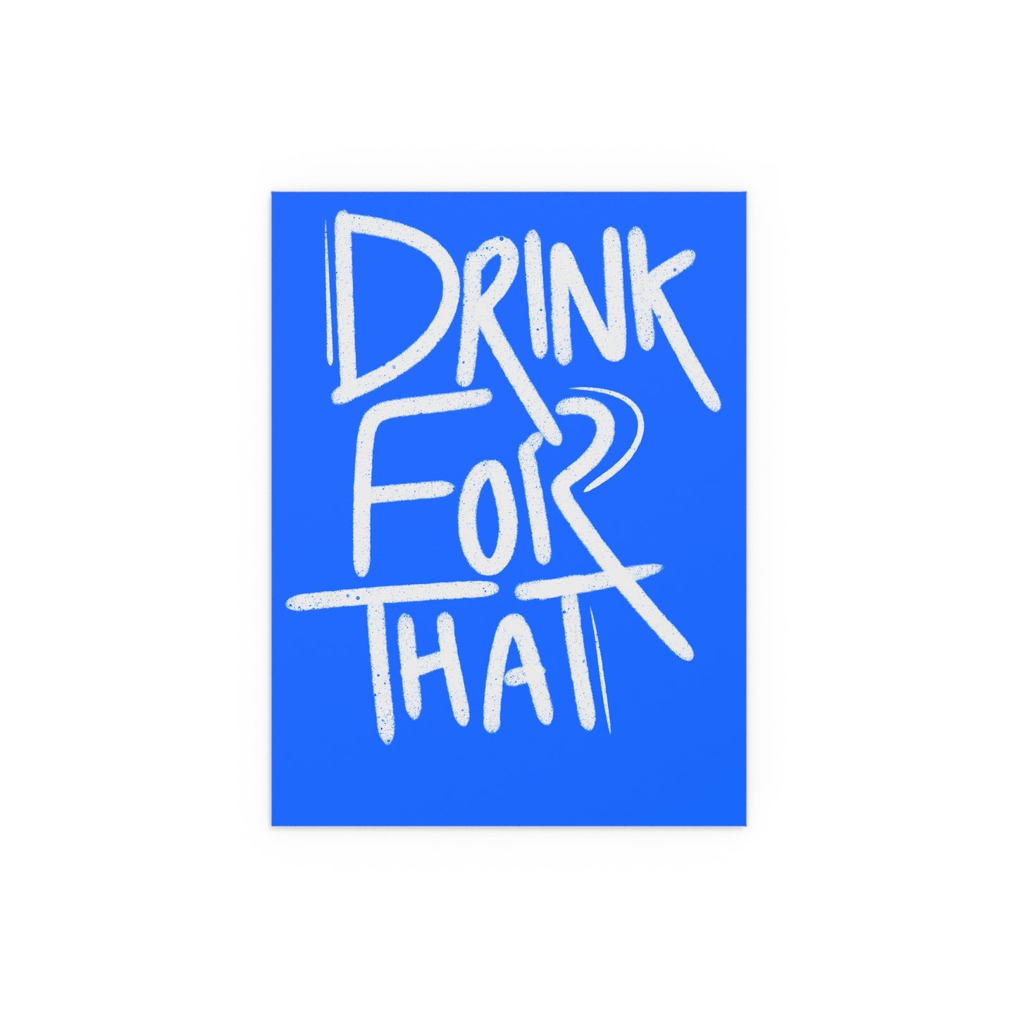 Drink for that Posters