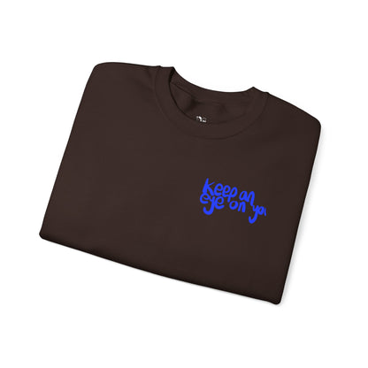 Keep an Eye on You Crewneck Sweatshirt