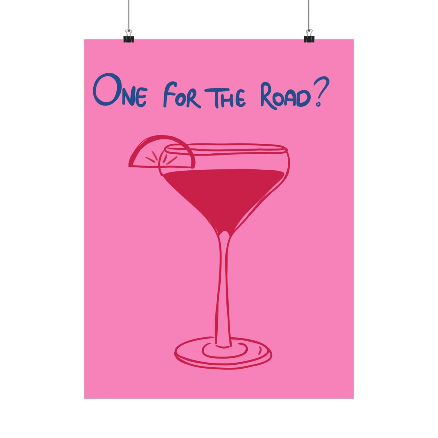 One for the Road? Satin Poster - Fun Wall Art for Cocktail Lovers