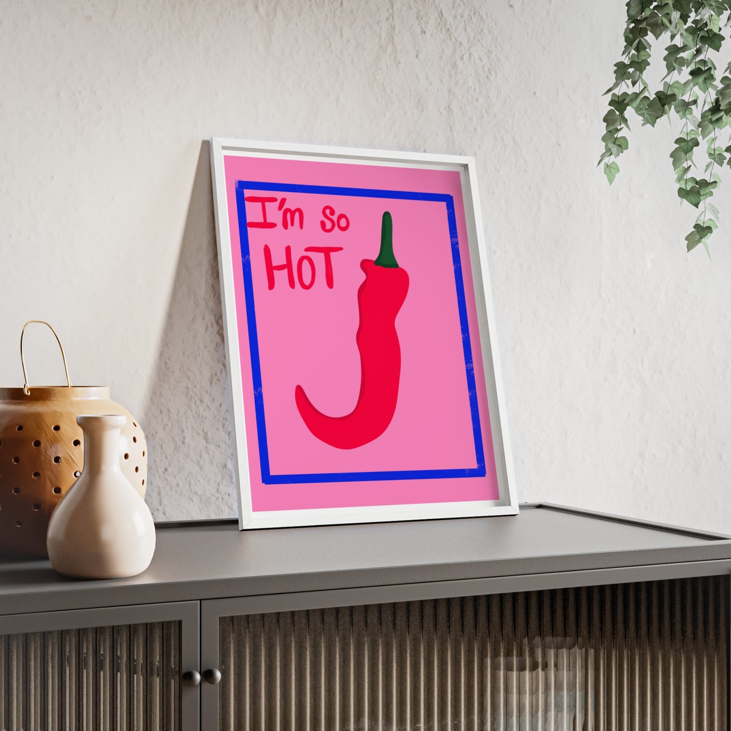 Chili Pepper Art Print with Wooden Frame - "I'm So Hot" Decor for Trendy Spaces
