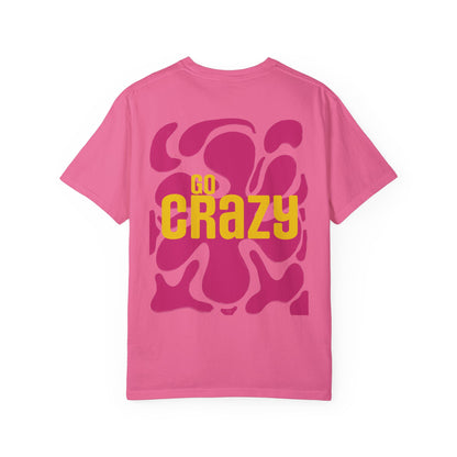 'GO CRAZY' Fun Design T-shirt